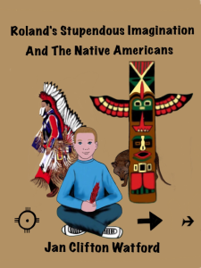 Roland's Stupendous Imagination And The Native Americans Cover Revised